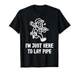 Funny Plumber Apparel Plumbing Job Humor