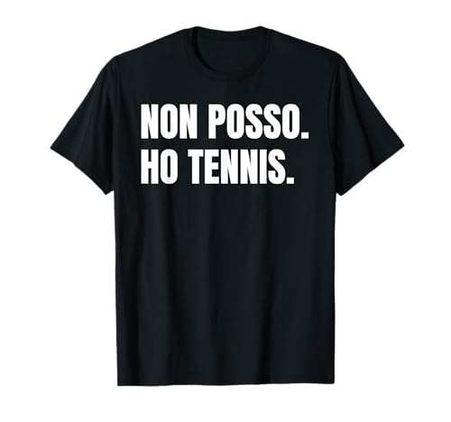 Tennis Tennista Divertente Non Posso Regalo Uomo Donna Maglietta