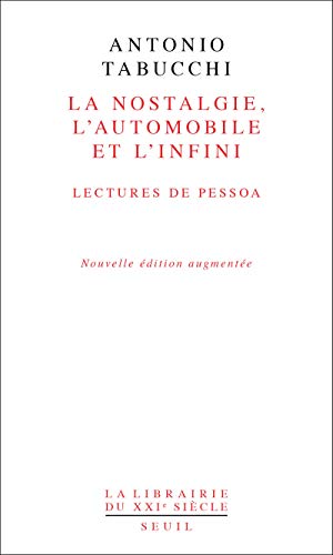 Seuil - La Nostalgie, l'automobile, l'infini. Lectures de Pessoa