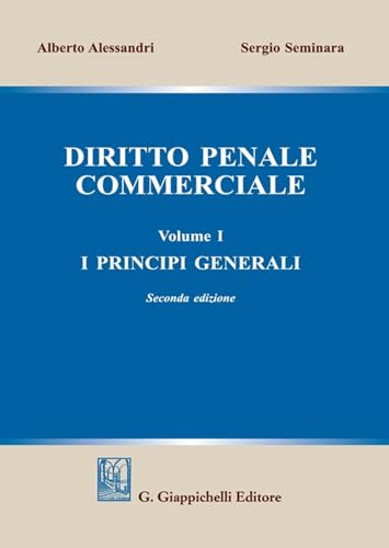 Diritto Penale Commerciale. I Principi Generali (Vol. 1)