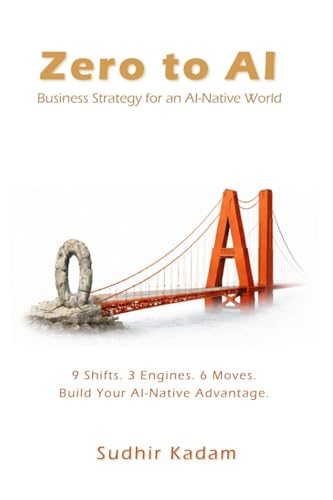 Zero to AI: Business Strategy for an AI-Native World