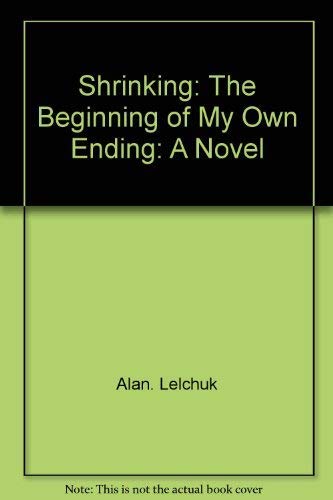 Shrinking: The beginning of my own ending : a n... 0316520500 Book Cover