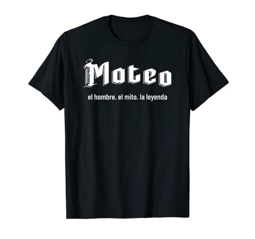 Mateo el hombre el mito la leyend Mateo nombre Camiseta