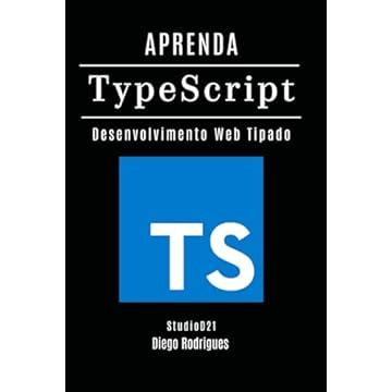 Capa do livro APRENDA TYPESCRIPT: Desenvolva Aplicações Web Tipadas com Eficiência e Escalabilidade Profissional (Quick Learn Series) (Portuguese Edition)