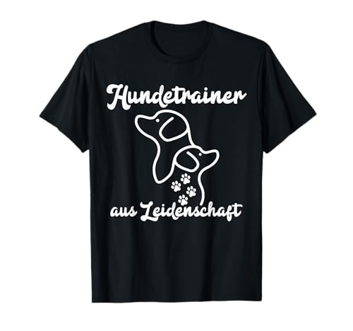 Hundetrainer aus Leidenschaft | Welpen, Hunde & Hundefans T-Shirt