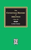 Centennial History of Arkansas - Volume #2