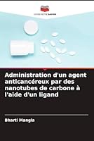 Administration d'un agent anticancéreux par des nanotubes de carbone à l'aide d'un ligand 6205256592 Book Cover