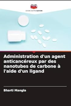 Paperback Administration d'un agent anticancéreux par des nanotubes de carbone à l'aide d'un ligand [French] Book