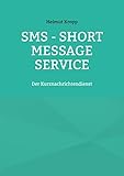 SMS - Short Message Service: Der Kurznachrichtendienst