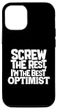 Funny Screw the Rest I'm the Best Optimist