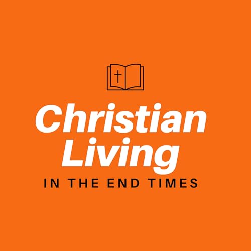 Christian Living In The End Times cover art