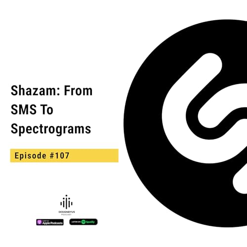 107 | Shazam: From SMS To Spectrograms