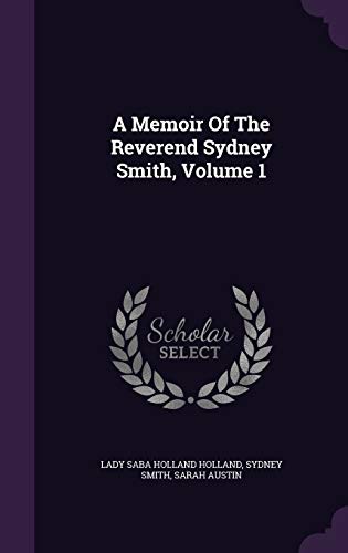 A Memoir Of The Reverend Sydney Smith, Volume 1 135468267X Book Cover