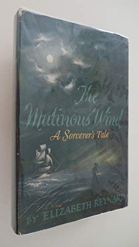 The Mutinous Wind A Sorcerer's Tale Hardcover F... B000E4AI6I Book Cover