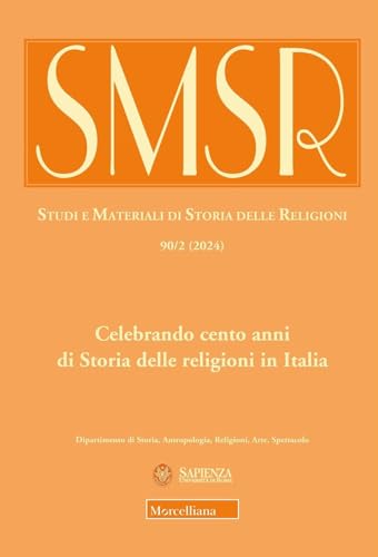 Smsr. Studi E Materiali Di Storia Delle Religioni. Celebrando Cento Anni Di Storia Delle Religioni In Italia (2024) (Vol. 90/2)