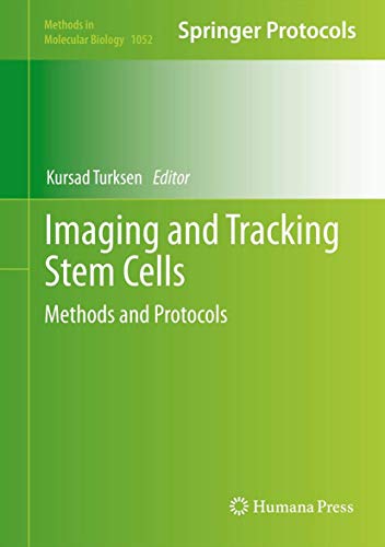 Imaging and Tracking Stem Cells: Methods and Protocols: 1052 (Methods in Molecular Biology) view 2