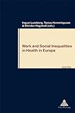 Work and Social Inequalities in Health in Europe (Work and Society)