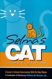 Paperback Selma's Cat and Other Things That Matter- A Lawyer's Intimate Conversations with His Elder Clients Book