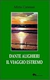 Dante Alighieri il viaggio estremo