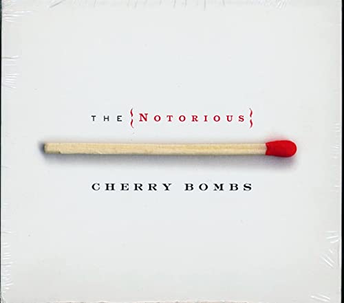 The Notorius Cherry Bombs