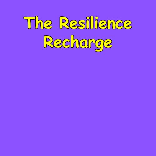 『The Resilience Recharge | Bounce Back Better』のカバーアート