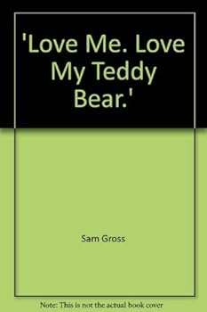 Paperback Love me, love my teddy bear Book