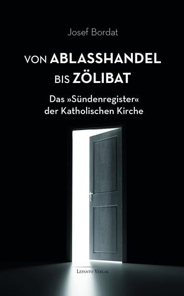 Von Ablaßhandel bis Zölibat: Das 'Sündenregister' der Katholischen Kirche