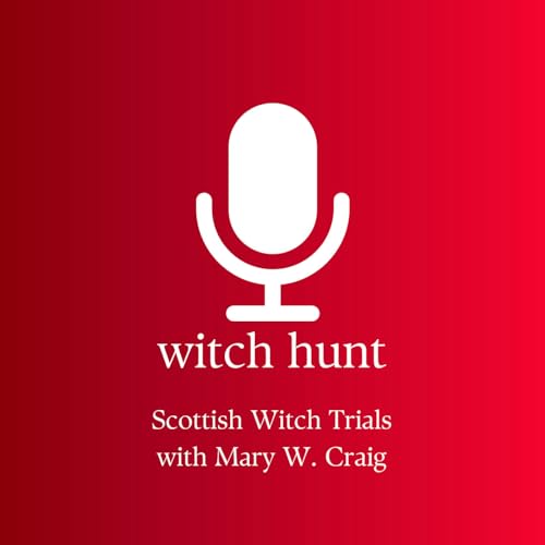 Scottish Witch Trials with Mary W Craig Podcast Por  arte de portada