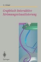 Graphisch-Interaktive Stromungsvisualisierung 3540627081 Book Cover