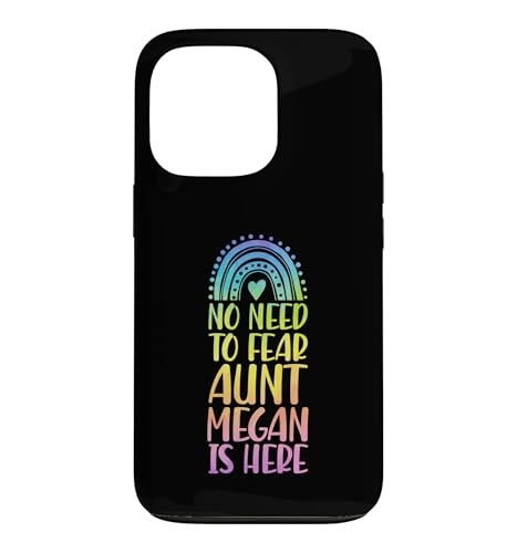 No Need To Fear Aunt Megan Is Here �t�@�[�X�g�l�[�� ���C���{�[ Auntie �X�}�z�P�[�X iPhone 13 Pro �p
