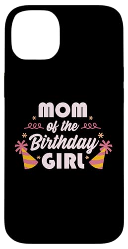 Mom Of The Birthday Girl X}zP[X iPhone 14 Plus p