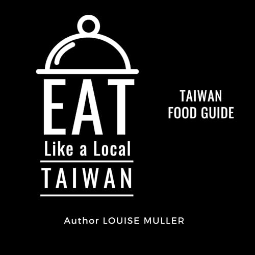 Eat Like a Local: Taiwan by Louise Muller, Eat Like a Local episode artwork