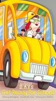 School Days: Get Ready for School 1576578712 Book Cover