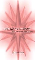 How Did This Happen?! 1498452469 Book Cover