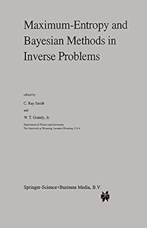 Maximum-Entropy and Bayesian Methods in Inverse Problems (Fundamental ...