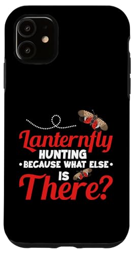 Lanternfly Hunting Lanternfly Exterminator Insect Hunter Case for iPhone 11