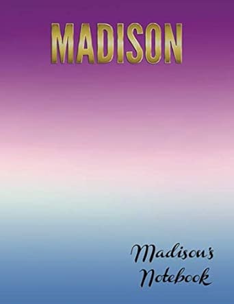 Madison's Notebook: Large textbook sized wide-ruled personalized ...