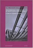 Il Museo All'opera. Trasformazioni E Prospettive Del Museo D'arte Contemporanea - 2