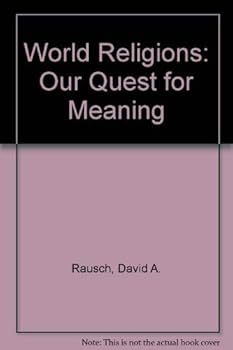 World Religions: Our Quest for Meaning (A Pathways Book)