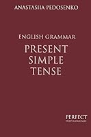 Present Simple Tense. English Grammar B08FP9XGKJ Book Cover