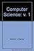 Computer Science Volume 1