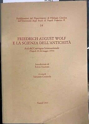 FRIEDRICH AUGUST WOLF E LA SCIENZA DELL`ANTICHITÀ