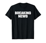 Breaking News T-Shirt