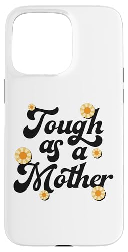�uTough as a Mother�v�ANew Mom Wife Mom Life ��̓� �X�}�z�P�[�X iPhone 15 Pro Max �p