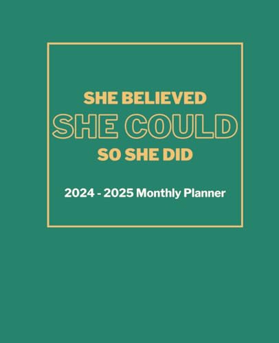 She Believed She Could So She Did Monthly Planner 2024-2025 Paper Bound (7.5" x 9.25'') 18 Months Agenda Calendar Green and Gold