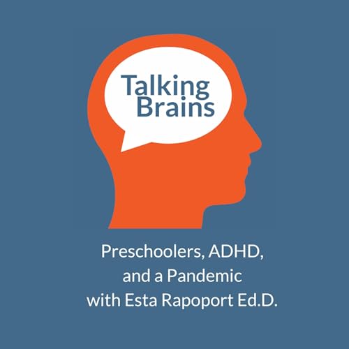 『Preschoolers, ADHD, and a Pandemic with Esta Rapoport Ed.D.』のカバーアート