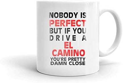 Taza de cerámica Nobody's Perfect Except EL CAMINO Drive para café, té, oficina, trabajo, regalo, 15 onzas