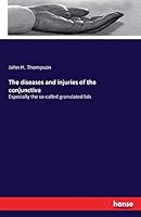 The Diseases and Injuries of the Conjunctiva 3742805630 Book Cover