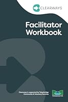 Clearways Facilitator Workbook B0F6BZ9R74 Book Cover