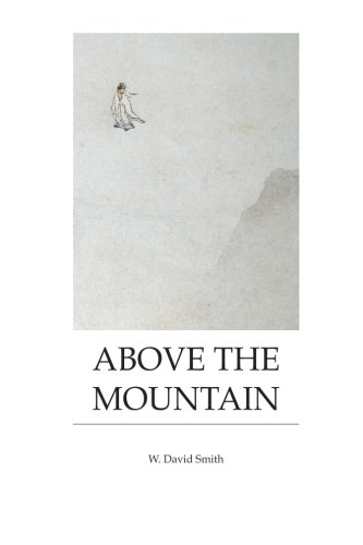 Above the Mountain: Poems by W. David Smith